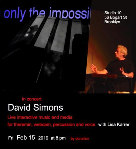 <p>Only the Impossible - David Simons in Concert</p>
<p>LIVE INTERACTIVE MUSIC AND MEDIA FOR THEREMIN ,</p>
<p>WEBCAM,PERCUSSION AND VOICE</p>